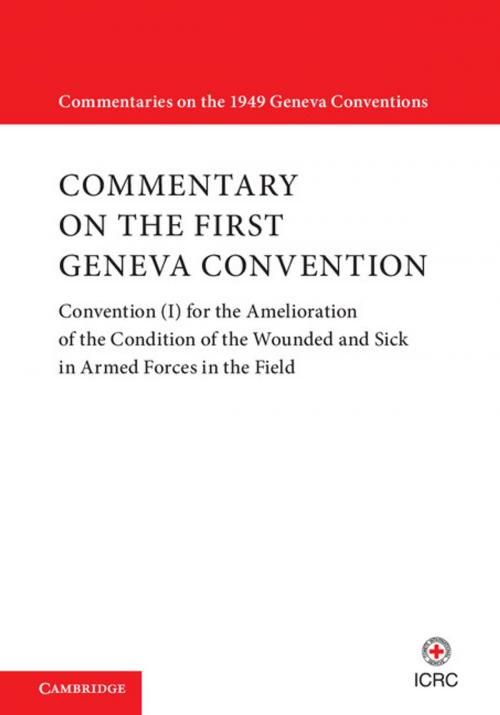 Cover of the book Commentary on the First Geneva Convention by International Committee of the Red Cross, Cambridge University Press