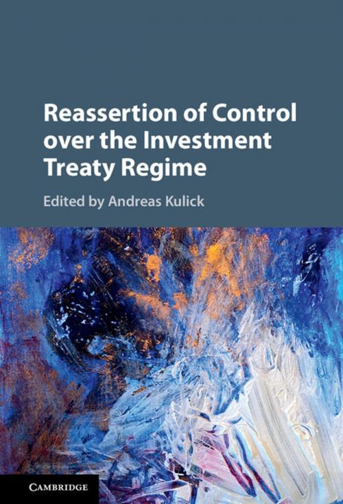 Cover of the book Reassertion of Control over the Investment Treaty Regime by , Cambridge University Press