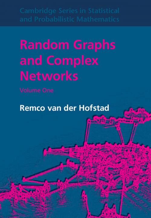Cover of the book Random Graphs and Complex Networks: Volume 1 by Remco van der Hofstad, Cambridge University Press
