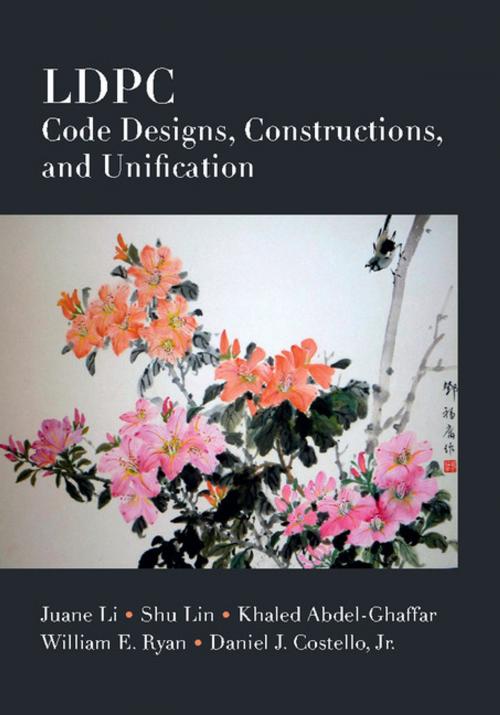 Cover of the book LDPC Code Designs, Constructions, and Unification by Juane Li, Shu Lin, Khaled Abdel-Ghaffar, William E. Ryan, Daniel J. Costello, Jr, Cambridge University Press