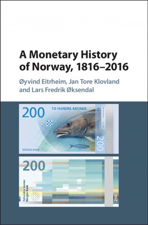 Cover of the book A Monetary History of Norway, 1816–2016 by Øyvind Eitrheim, Jan Tore Klovland, Lars Fredrik Øksendal, Cambridge University Press