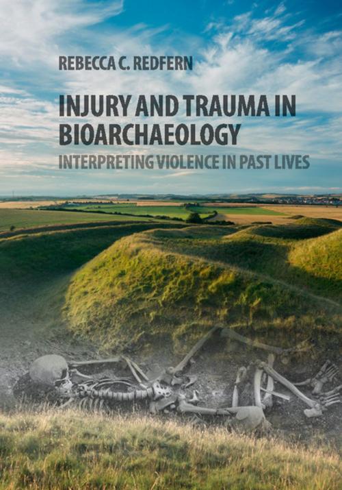Cover of the book Injury and Trauma in Bioarchaeology by Rebecca C. Redfern, Cambridge University Press
