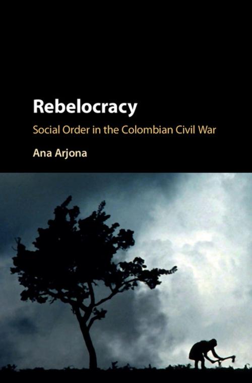 Cover of the book Rebelocracy by Ana Arjona, Cambridge University Press
