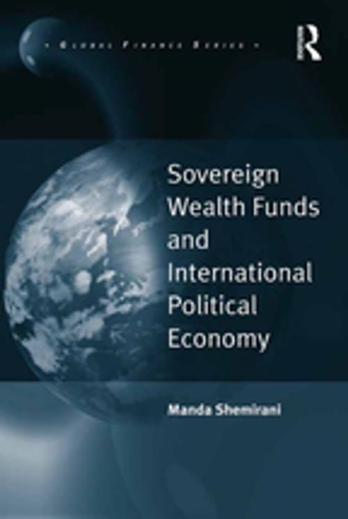 Cover of the book Sovereign Wealth Funds and International Political Economy by Manda Shemirani, Taylor and Francis