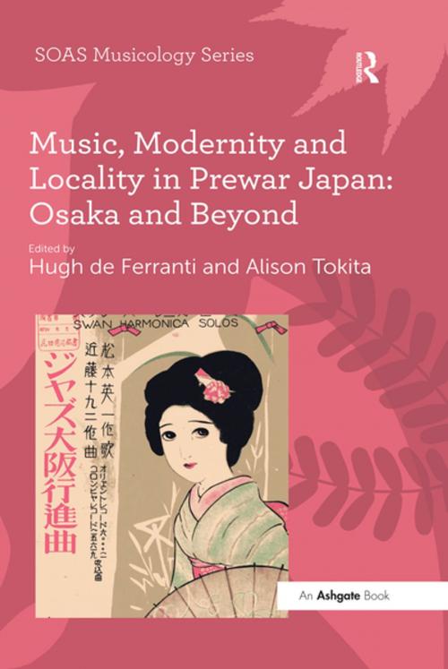 Cover of the book Music, Modernity and Locality in Prewar Japan: Osaka and Beyond by , Taylor and Francis