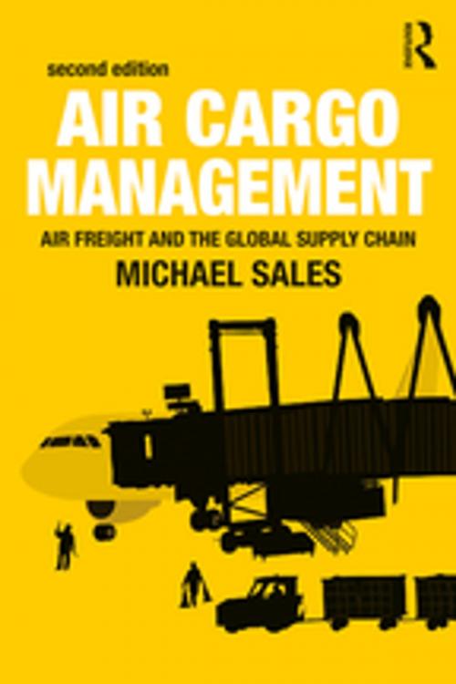 Cover of the book Air Cargo Management by Michael Sales, Taylor and Francis