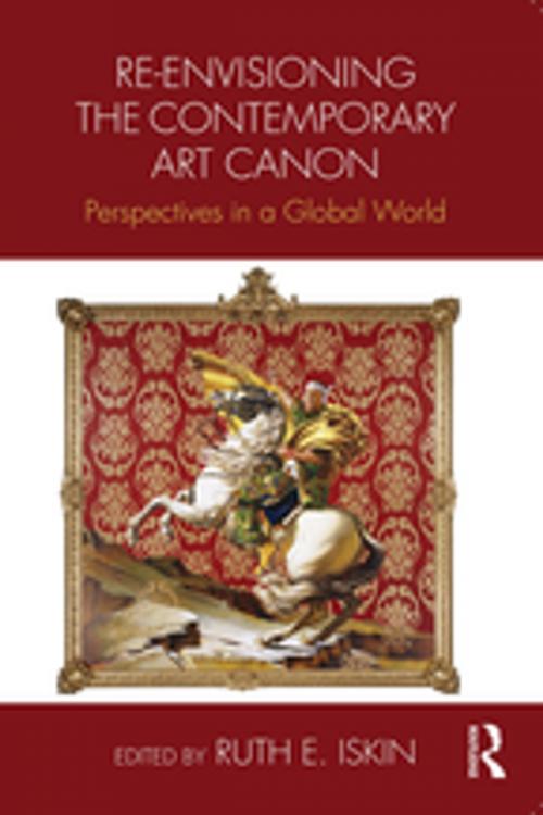 Cover of the book Re-envisioning the Contemporary Art Canon by , Taylor and Francis