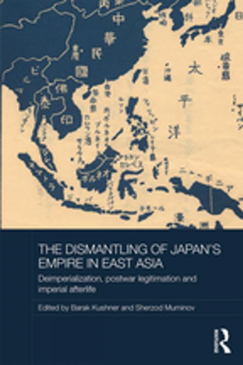 Cover of the book The Dismantling of Japan's Empire in East Asia by , Taylor and Francis
