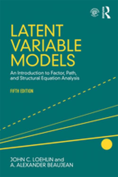 Cover of the book Latent Variable Models by John C. Loehlin, A. Alexander Beaujean, Taylor and Francis