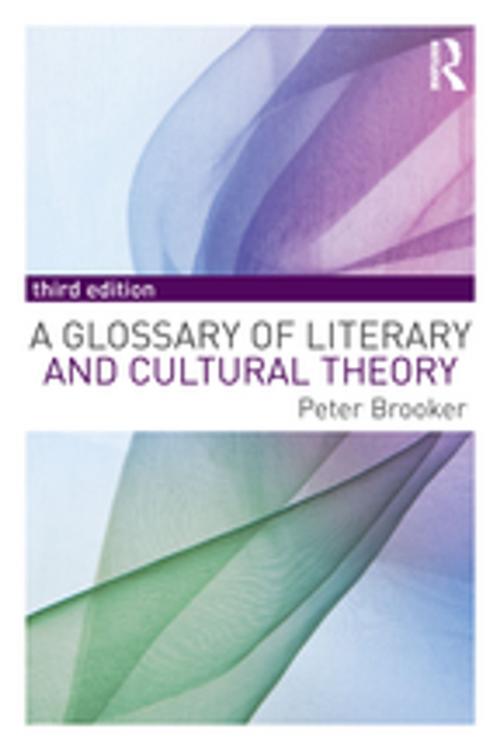 Cover of the book A Glossary of Literary and Cultural Theory by Peter Brooker, Taylor and Francis