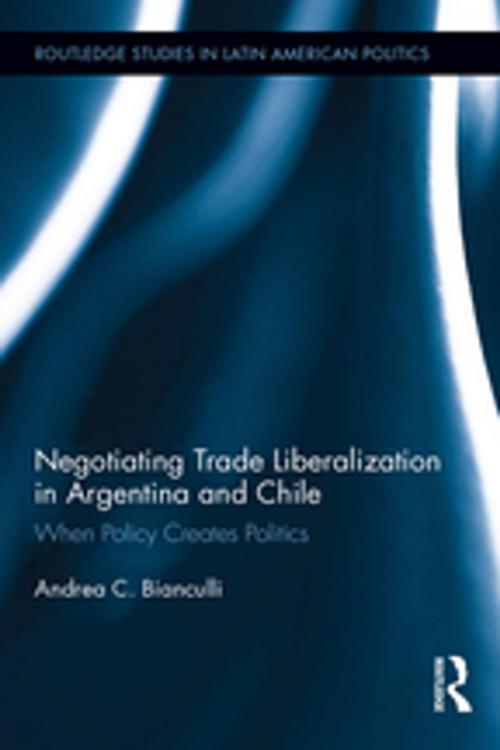Cover of the book Negotiating Trade Liberalization in Argentina and Chile by Andrea C. Bianculli, Taylor and Francis