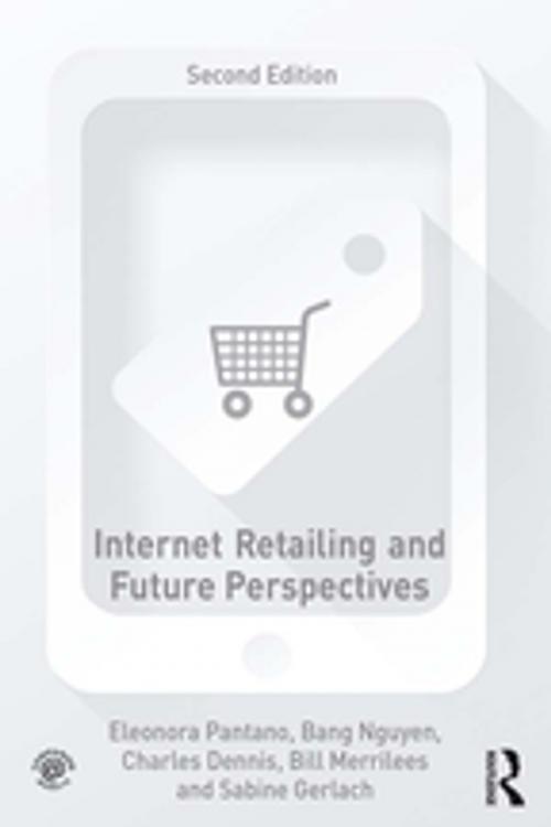 Cover of the book Internet Retailing and Future Perspectives by Eleonora Pantano, Bang Nguyen, Charles Dennis, Sabine Gerlach, Taylor and Francis