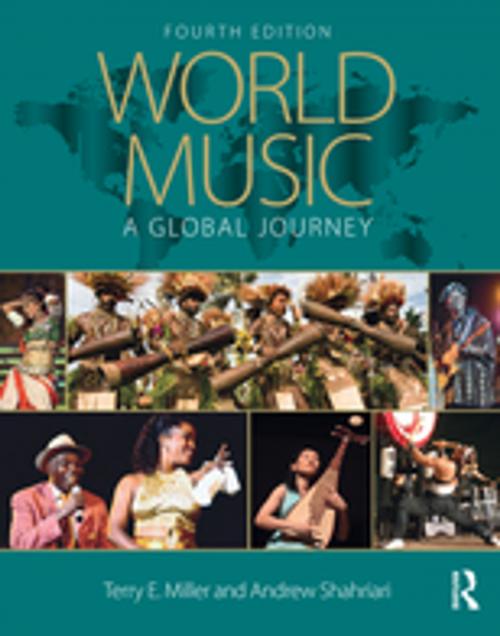 Cover of the book World Music: A Global Journey by Terry E. Miller, Andrew Shahriari, Taylor and Francis