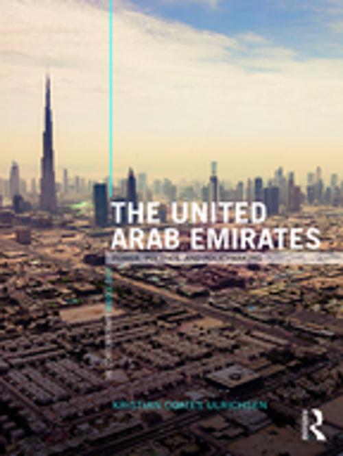 Cover of the book The United Arab Emirates by Kristian Coates Ulrichsen, Taylor and Francis
