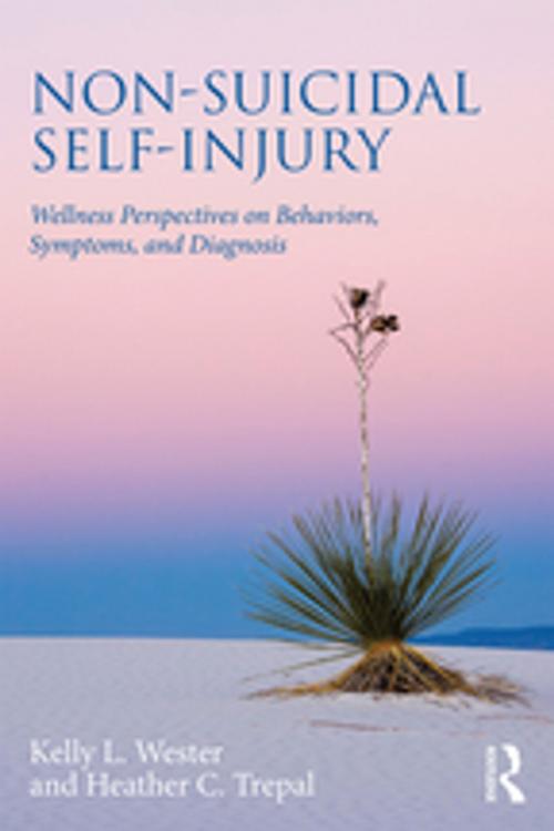 Cover of the book Non-Suicidal Self-Injury by Kelly L. Wester, Heather C. Trepal, Taylor and Francis
