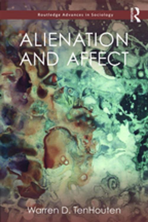 Cover of the book Alienation and Affect by Warren D. TenHouten, Taylor and Francis