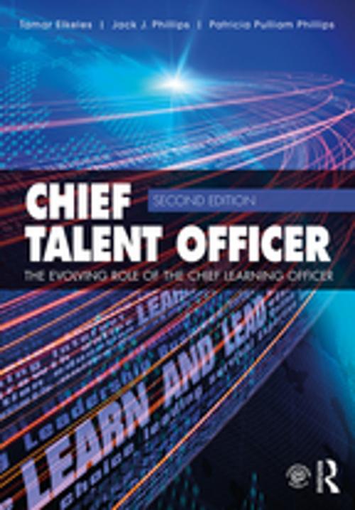 Cover of the book Chief Talent Officer by Jack Phillips, Patricia Phillips, Tamar Elkeles, Taylor and Francis