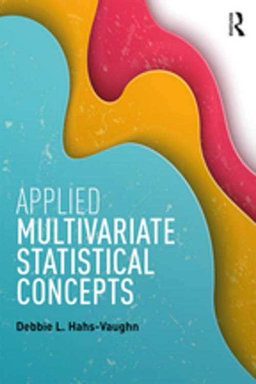 Cover of the book Applied Multivariate Statistical Concepts by Debbie L. Hahs-Vaughn, Taylor and Francis