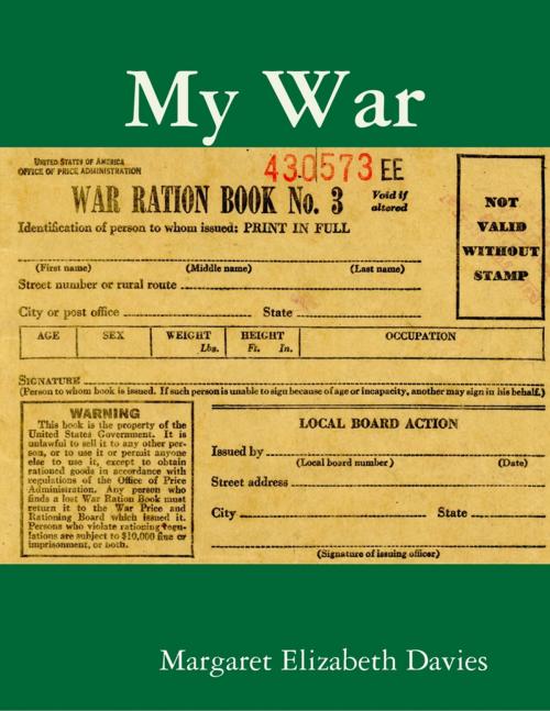 Cover of the book My War by Margaret Elizabeth Davies, Lulu.com