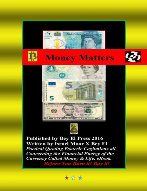 Cover of the book Money Matters by Israel Moor-X Bey El, Lulu.com