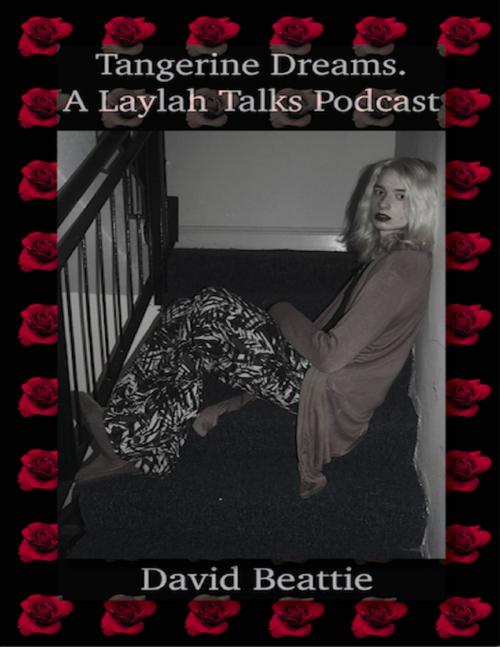 Cover of the book Tangerine Dreams; a Laylah Talks Podcast by David Beattie, Lulu.com