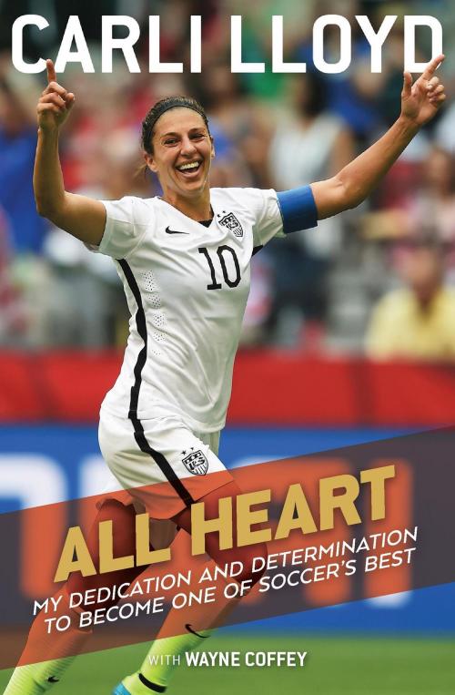 Cover of the book All Heart by Carli Lloyd, Wayne Coffey, HMH Books