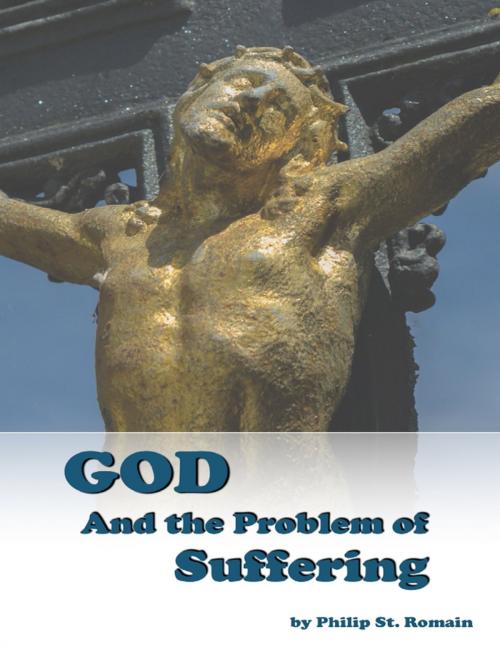 Cover of the book God, and the Problem of Suffering by Philip St. Romain, Lulu.com