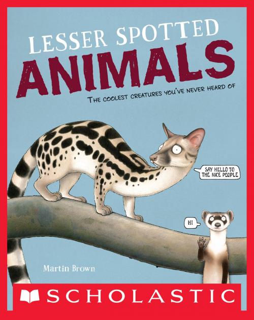 Cover of the book Lesser Spotted Animals by Martin Brown, Scholastic Inc.