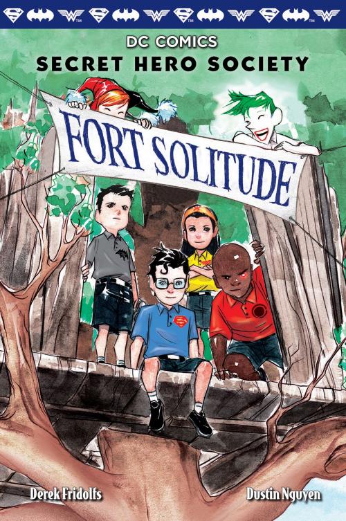 Cover of the book Fort Solitude (DC Comics: Secret Hero Society #2) by Derek Fridolfs, Scholastic Inc.