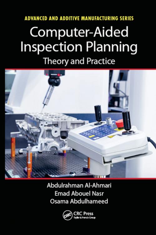 Cover of the book Computer-Aided Inspection Planning by Abdulrahman Al-Ahmari, Emad Abouel Nasr, Osama Abdulhameed, Taylor and Francis