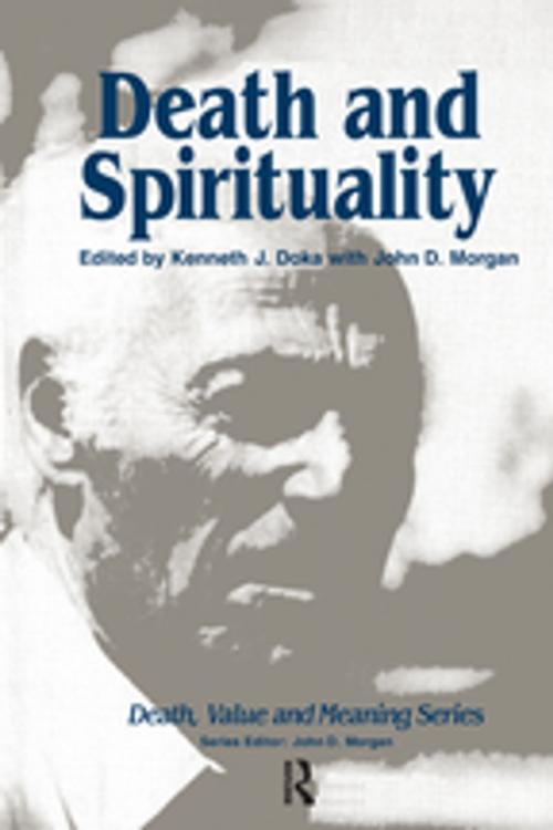 Cover of the book Death and Spirituality by Kenneth J. Doka, John D. Morgan, Taylor and Francis