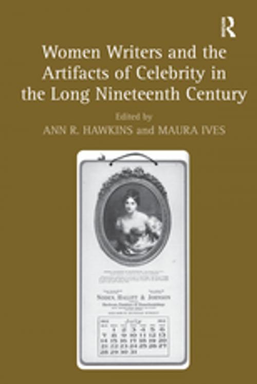 Cover of the book Women Writers and the Artifacts of Celebrity in the Long Nineteenth Century by , Taylor and Francis