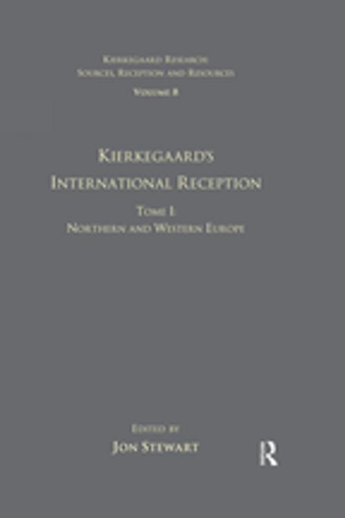 Cover of the book Volume 8, Tome I: Kierkegaard's International Reception - Northern and Western Europe by , Taylor and Francis