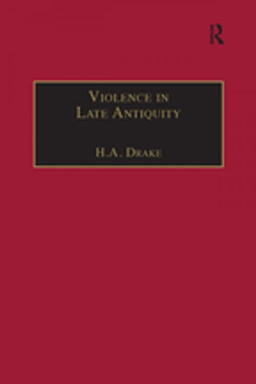 Cover of the book Violence in Late Antiquity by , Taylor and Francis