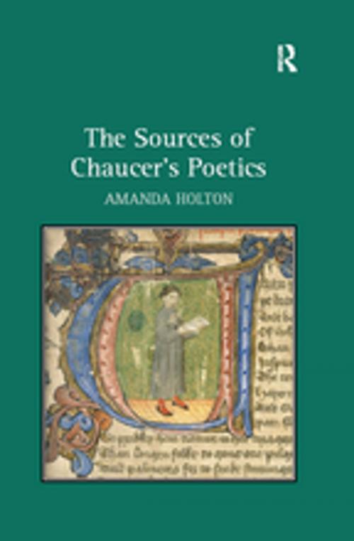 Cover of the book The Sources of Chaucer's Poetics by Amanda Holton, Taylor and Francis