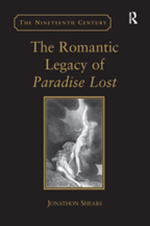 Cover of the book The Romantic Legacy of Paradise Lost by Jonathon Shears, Taylor and Francis