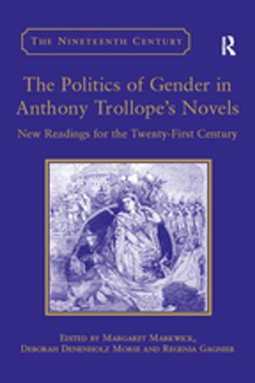 Cover of the book The Politics of Gender in Anthony Trollope's Novels by Deborah Denenholz Morse, Taylor and Francis