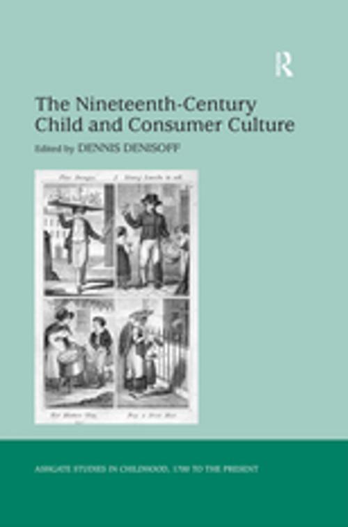 Cover of the book The Nineteenth-Century Child and Consumer Culture by , Taylor and Francis
