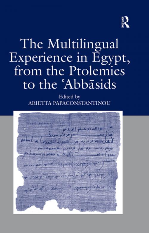 Cover of the book The Multilingual Experience in Egypt, from the Ptolemies to the Abbasids by , Taylor and Francis