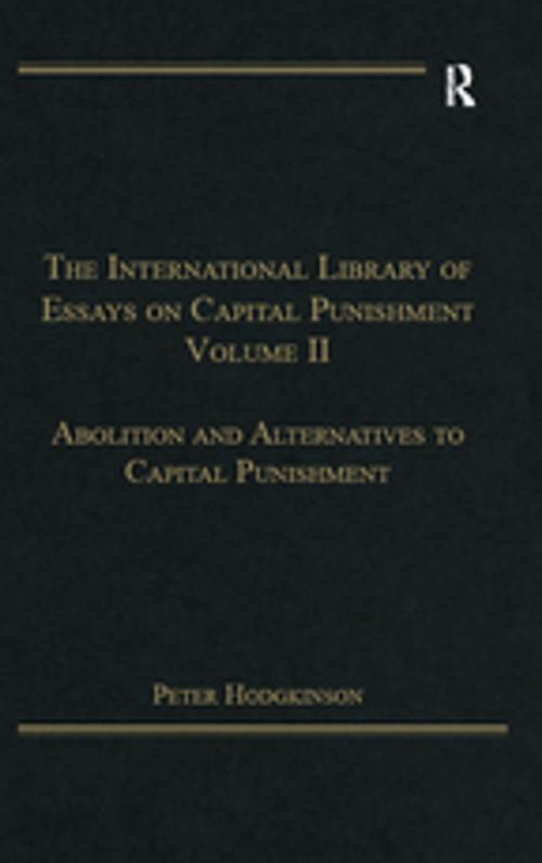 Cover of the book The International Library of Essays on Capital Punishment, Volume 2 by Peter Hodgkinson, Taylor and Francis