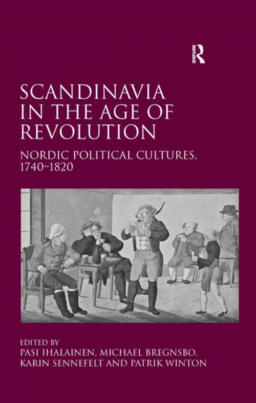 Cover of the book Scandinavia in the Age of Revolution by Michael Bregnsbo, Patrik Winton, Taylor and Francis
