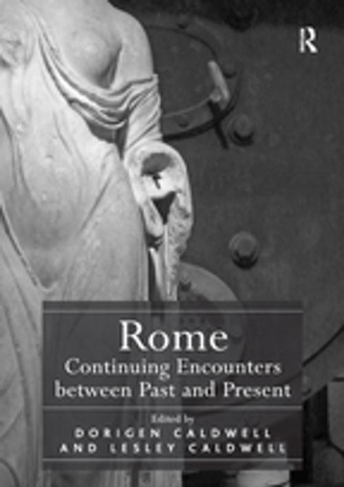 Cover of the book Rome: Continuing Encounters between Past and Present by , Taylor and Francis