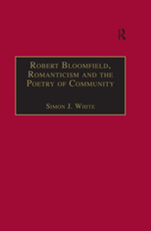 Cover of the book Robert Bloomfield, Romanticism and the Poetry of Community by Simon J. White, Taylor and Francis