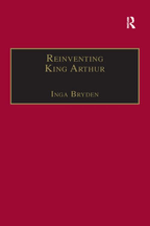 Cover of the book Reinventing King Arthur by Inga Bryden, Taylor and Francis
