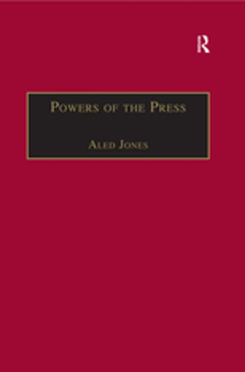 Cover of the book Powers of the Press by Aled Jones, Taylor and Francis