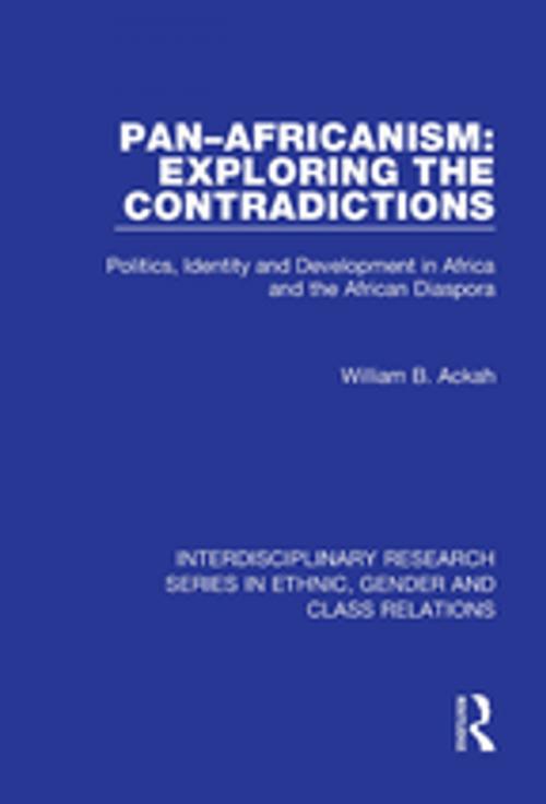 Cover of the book Pan–Africanism: Exploring the Contradictions by William B. Ackah, Taylor and Francis
