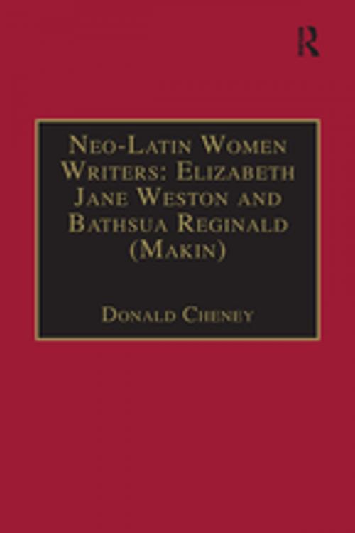 Cover of the book Neo-Latin Women Writers: Elizabeth Jane Weston and Bathsua Reginald (Makin) by Donald Cheney, Taylor and Francis