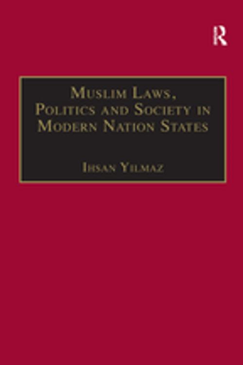 Cover of the book Muslim Laws, Politics and Society in Modern Nation States by Ihsan Yilmaz, Taylor and Francis