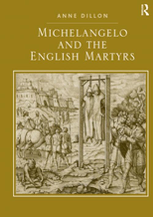 Cover of the book Michelangelo and the English Martyrs by Anne Dillon, Taylor and Francis