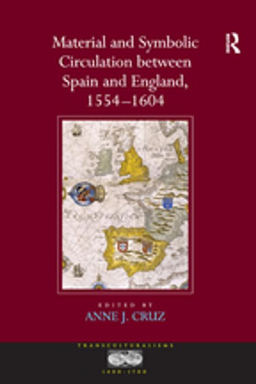 Cover of the book Material and Symbolic Circulation between Spain and England, 1554–1604 by , Taylor and Francis